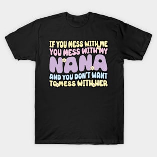 If You mess with me you mess with my Nana Shirt | Boys Girls T-Shirt